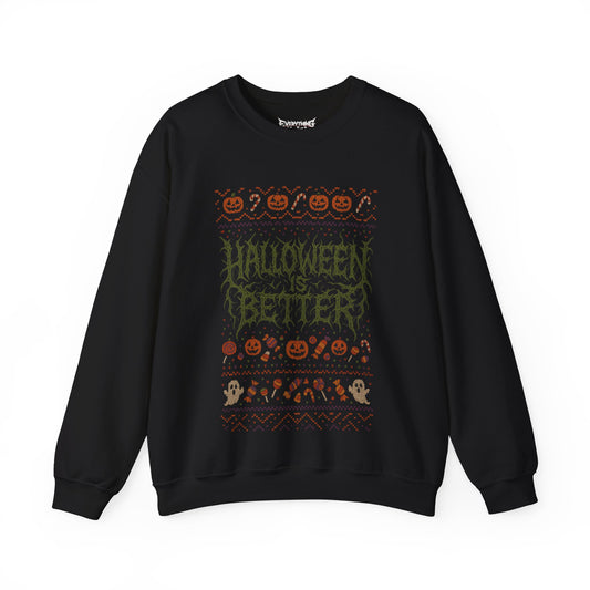 Halloween is Better Ugly Christmas Sweatshirt