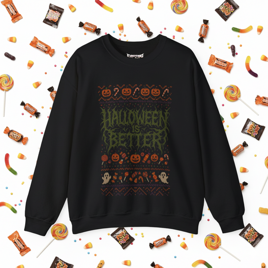 Halloween is Better Ugly Christmas Sweatshirt
